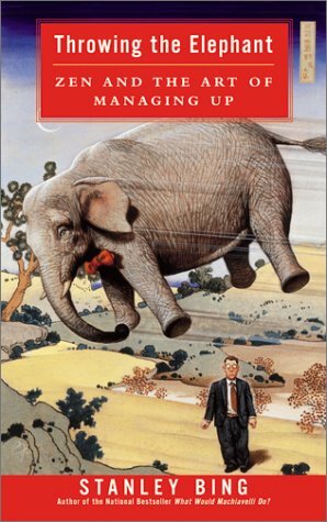 Throwing the Elephant/What Would Machiavelli Do? by Stanley Bing, Philip Bosco, Simon Jones