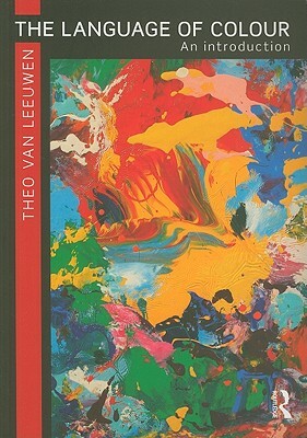 The Language of Colour: An Introduction by Theo Van Leeuwen