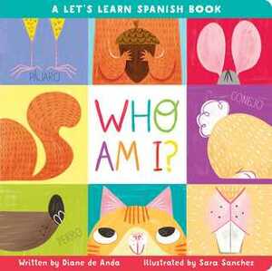 Who Am I?: A Let's Learn Spanish Book by Sara Sánchez, Diane De Anda