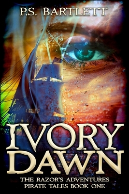 Ivory Dawn: The Razor's Adventures by P. S. Bartlett