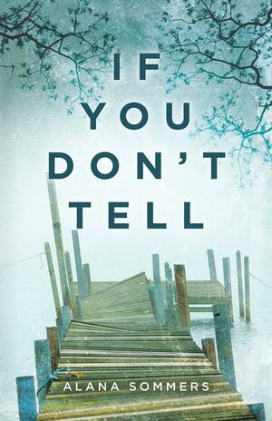 If You Don't Tell by Alana Sommers