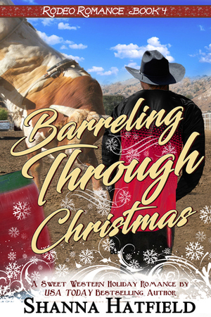 Barreling Through Christmas by Shanna Hatfield