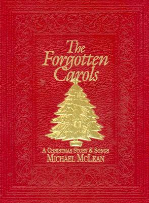 Forgotten Carols: Revised Edition by Michael McLean