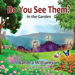 Do You See Them?: In the Garden by Sandra Williamson