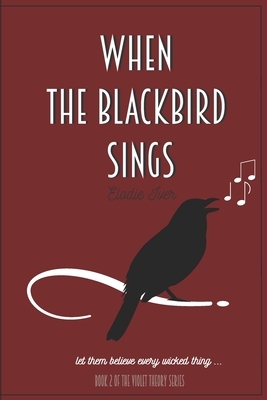When the Blackbird Sings by Elodie Iver