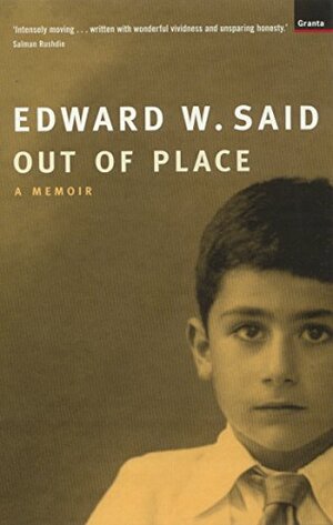Out of Place: A Memoir. Edward Said by Edward W. Said