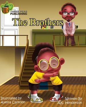 The Brothers: Family Comes First by A. K. Henderson