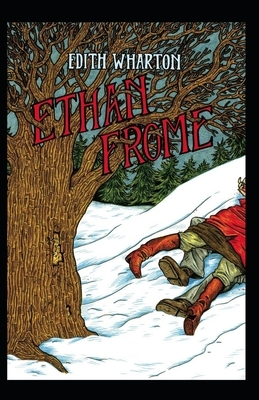 Ethan Frome Illustrated by Edith Wharton