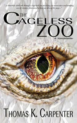 The Cageless Zoo by Thomas K. Carpenter
