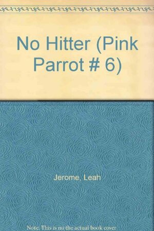 No-Hitter by Leah Jerome, Lucy Ellis