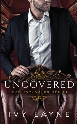 Uncovered by Ivy Layne