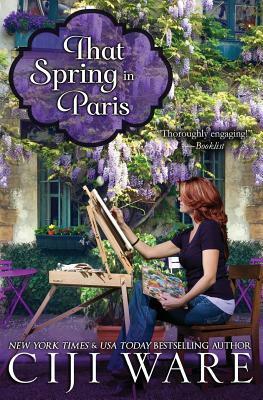 That Spring in Paris by Ciji Ware