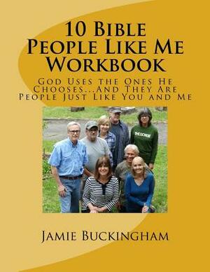 10 Bible People Like Me Workbook by Jamie Buckingham