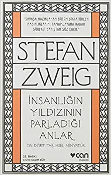 İnsanlığın Yıldızının Parladığı Anlar: On Dört Tarihsel Minyatür by Stefan Zweig