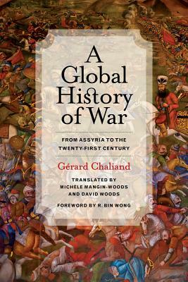A Global History of War: From Assyria to the Twenty-First Century by Gérard Chaliand