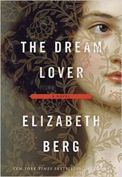 The Dream Lover: A Novel of George Sand by Elizabeth Berg