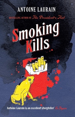 Smoking Kills by Antoine Laurain, Louise Rogers Lalaurie