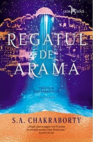 Regatul de aramă by S.A. Chakraborty, Claudia Roxana Olteanu