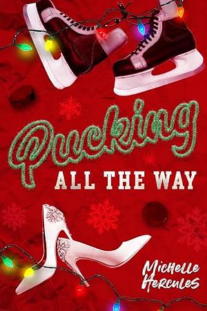 Pucking All The Way by Michelle Hercules