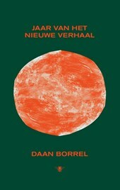 Jaar van het nieuwe verhaal by Daan Borrel