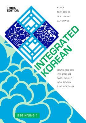 Integrated Korean: Beginning 1, Third Edition by Carol Schulz, Young-Mee Yu Cho, Hyo Sang Lee