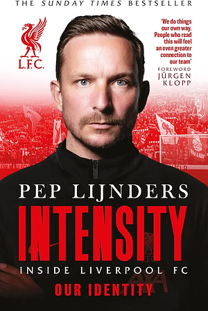 Pep Lijnders: Intensity: Inside Liverpool FC by Pep Lijnders