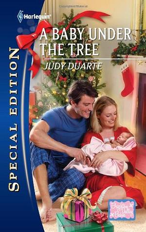 A Baby Under the Tree by Judy Duarte