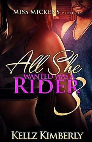 All She Wanted Was A Rider 3 by Kellz Kimberly, Kellz Kimberly