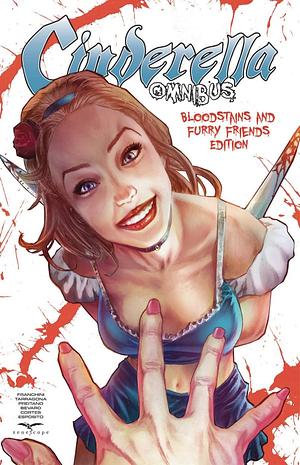 Cinderella Omnibus: Bloodstains and Furry Friends Edition  by Dave Franchini, David Wohl