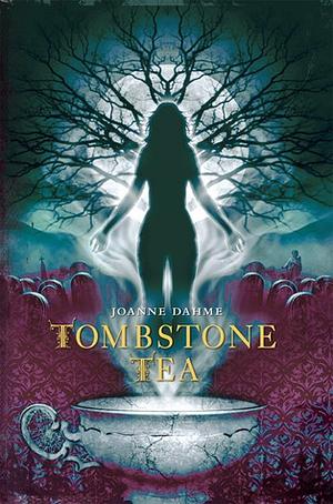 Tombstone Tea by Joanne Dahme