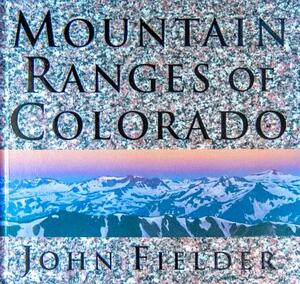 Mountain Ranges of Colorado by John Fielder