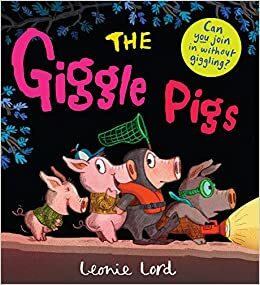 The Giggle Pigs by Leonie Lord