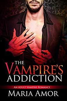 The Vampire's Addiction by Maria Amor