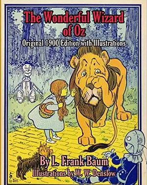 The Wonderful Wizard of Oz: Original 1900 Edition with Illustrations by L. Frank Baum
