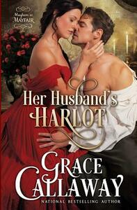 Her Husband's Harlot by Grace Callaway