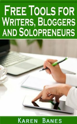 Free Tools for Writers, Bloggers and Solopreneurs by Karen Banes