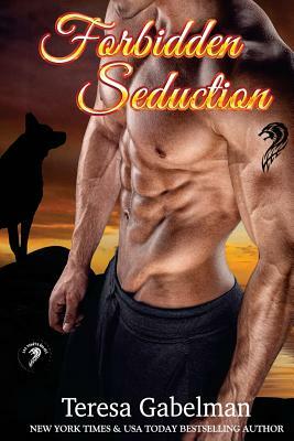 Forbidden Seduction (Lee County Wolves) Book #2 by Teresa Gabelman