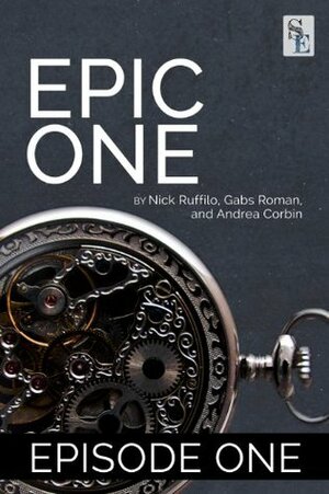 Epic One - Episode One (Shared Epics - Epic One) by Andrea Corbin, Gabs Roman, Nick Ruffilo