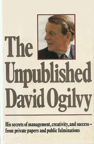 The Unpublished David Ogilvy by Joel Raphaelson, David Ogilvy