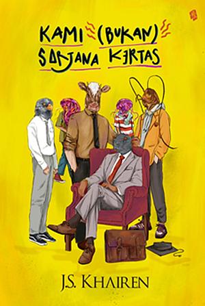 Kami (Bukan) Sarjana Kertas by J.S. Khairen