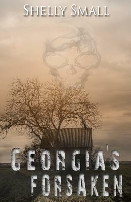 Georgia's Forsaken by Shelly Small