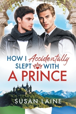 How I Accidentally Slept With a Prince by Susan Laine