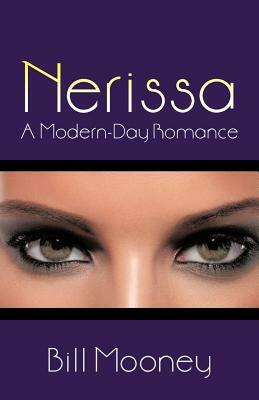 Nerissa: A Modern-Day Romance by Bill Mooney