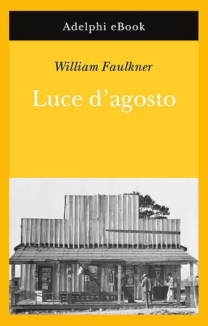 Luce d'agosto by William Faulkner