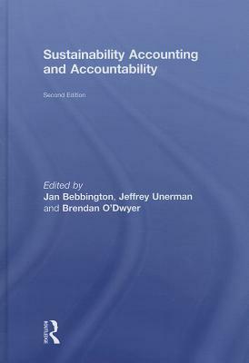 Sustainability Accounting and Accountability by Jan Bebbington, Jeffrey Unerman, Brendan O'Dwyer