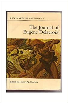 journal of Eugène Delacroix: a selection by Hubert Wellington, Eugène Delacroix