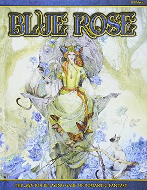 Blue Rose: The Age RPG of Romantic Fantasy by Jack Norris, Jeremy Crawford, Stephanie Law, Chris Pramas, Steve Kenson