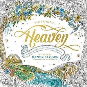 Picturing Heaven: 40 Hope-Filled Devotions with Coloring Pages by Randy Alcorn, Lizzie Preston