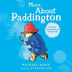 More About Paddington by Michael Bond, Peggy Fortnum