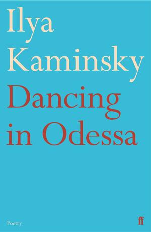 Dancing in Odessa by Ilya Kaminsky